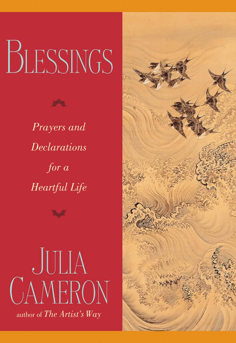 Cameron, Julia | Blessings : Prayers & Declarations For A Heartful Life