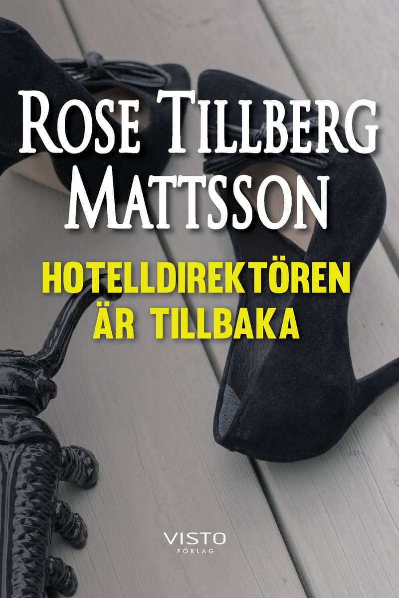 Tillberg Mattsson, Rose | Hotelldirektören är tillbaka