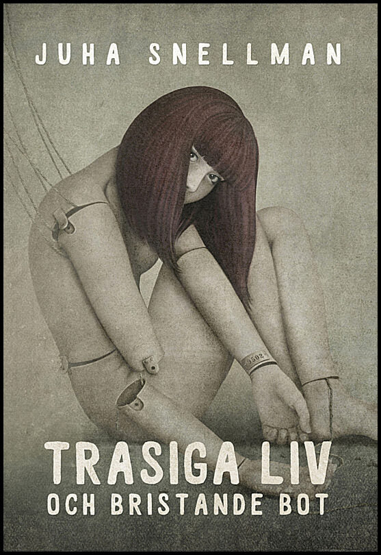 Snellman, Juha | Trasiga liv och bristande bot