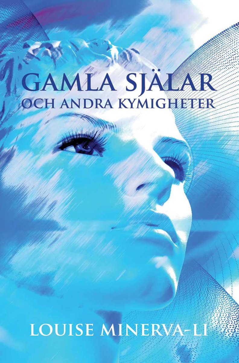 Minerva-Li, Louise | Gamla själar och andra kymigheter