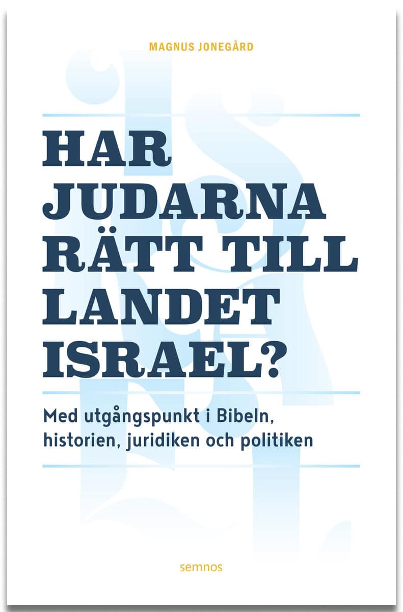 Jonegård, Magnus | Har judarna rätt till landet Israel?