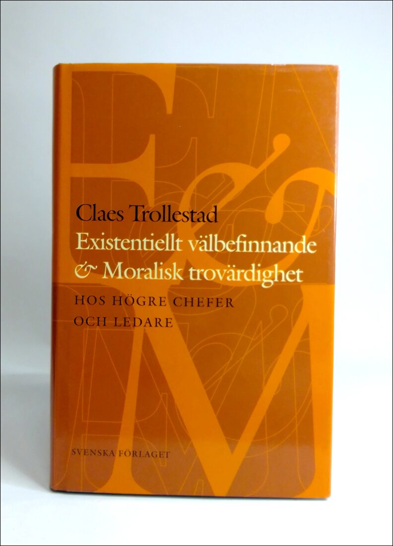 Trollestad, Claes | Existentiellt välbefinnande och moralisk trovärdighet : Hos högre chefer och ledare