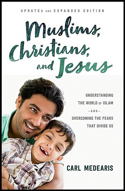 Medearis, Carl | Muslims, christians, and jesus : Understanding the world of islam and overc