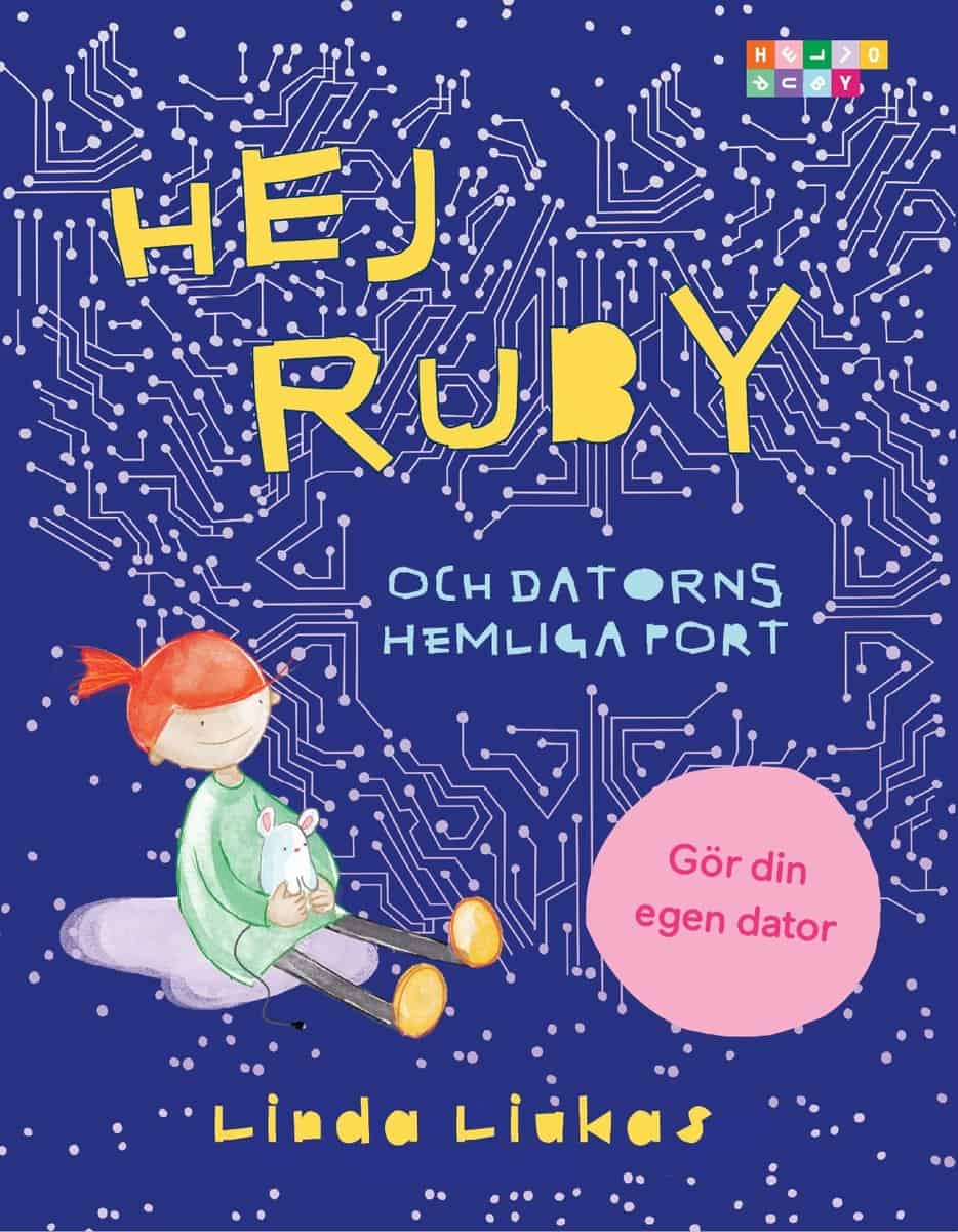 Liukas, Linda | Hej Ruby : Och datorns hemliga port