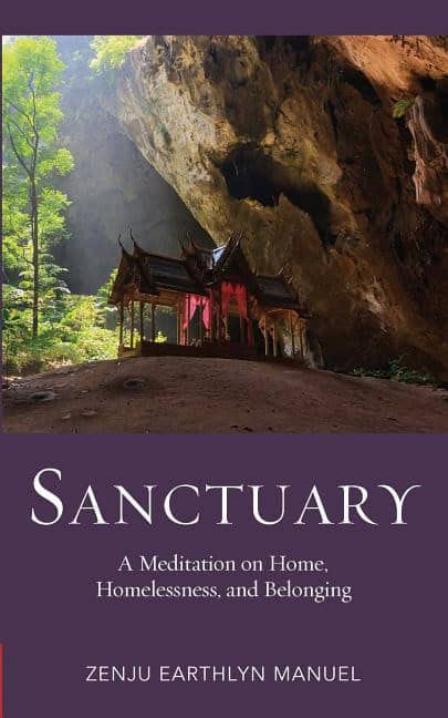 Manuel, Zenju Earthlyn | Sanctuary : A meditation on home, homelessness, and belonging