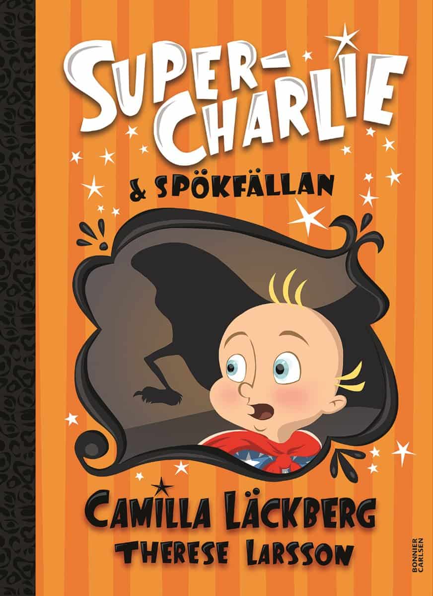 Läckberg, Camilla | Larsson, Therese | Super-Charlie och spökfällan