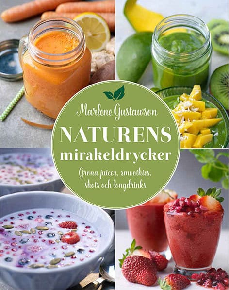 Gustawson, Marlene | Naturens mirakeldrycker : Gröna juicer, smoothies, shots och longdrinks