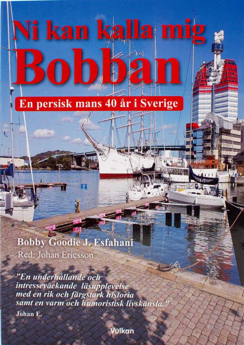 Esfahani, Bobby Goodie J. | Ni kan kalla mig Bobban : En persisk mans 40 år i Sverige