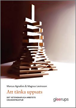 Agnafors, Marcus | Levinsson, Magnus | Att tänka uppsats : Det vetenskapliga arbetets grundstruktur