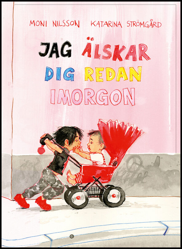 Nilsson, Moni | Jag älskar dig redan imorgon