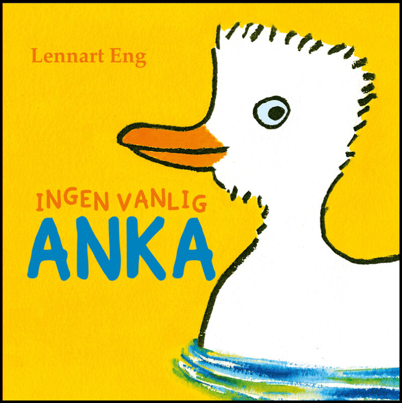 Eng, Lennart | Ingen vanlig anka
