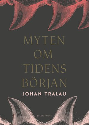 Tralau, Johan | Myten om tidens början