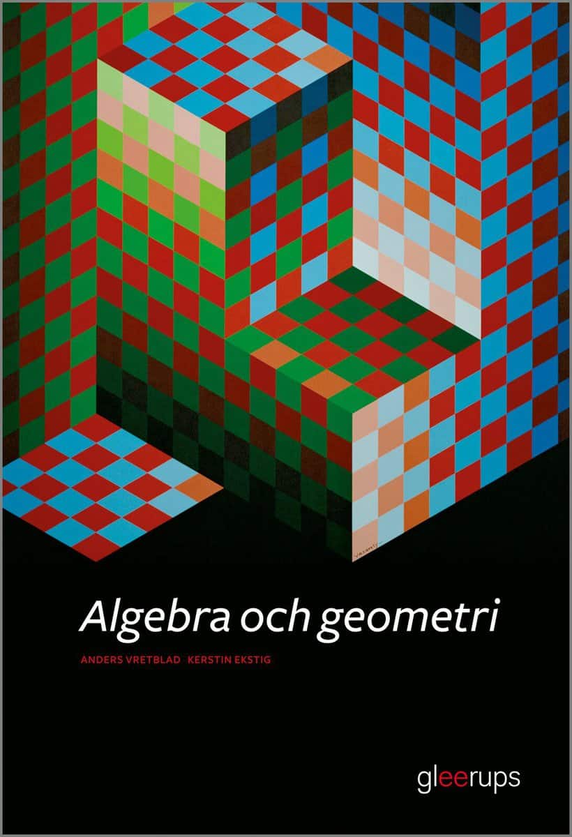 Ekstig, Kerstin | Vretblad, Anders | Algebra och geometri, 2 uppl