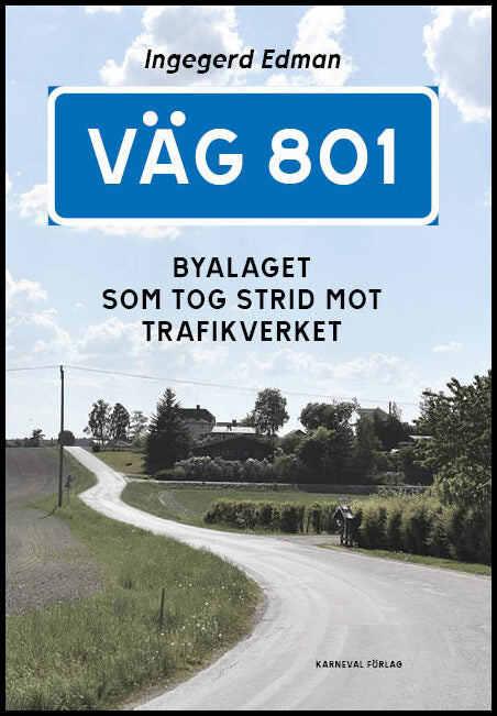 Edman, Ingegerd | Väg 801 : Byalaget som tog strid mot Trafikverket