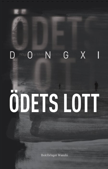 Dong Xi | Ödets lott