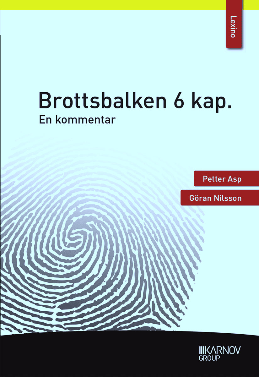 Asp, Petter | Nilsson, Göran | Brottsbalken 6 kap. : En kommentar