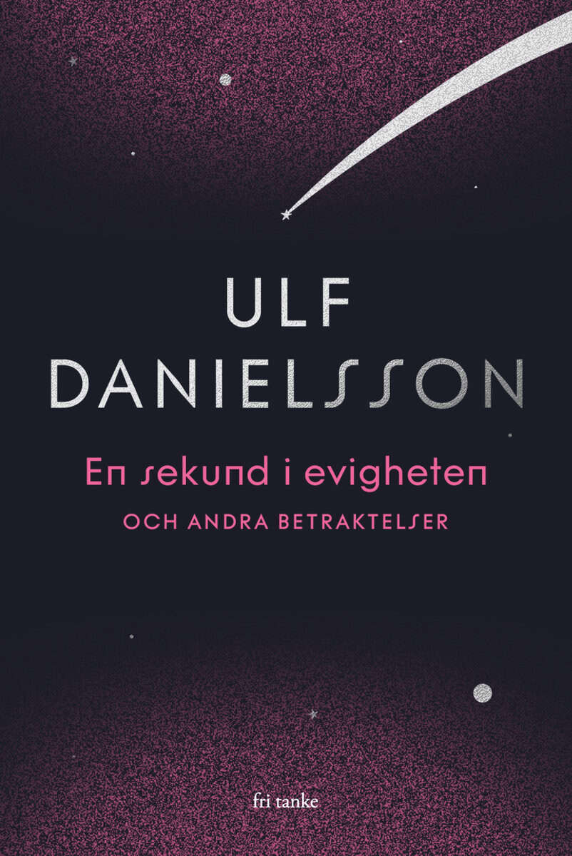 Danielsson, Ulf | En sekund i evigheten och andra betraktelser : Och andra betraktelser