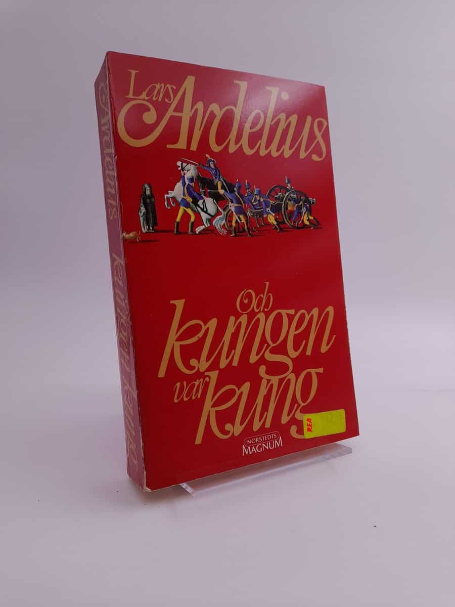 Ardelius, Lars | Och kungen var kung