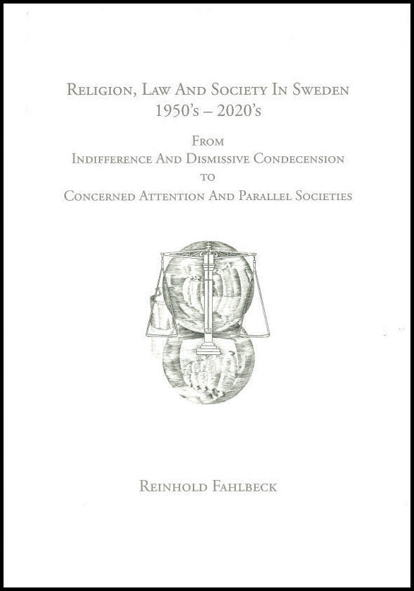 Fahlbeck, Reinhold | Religion, Law And Society In Sweden 1950's : 2020's