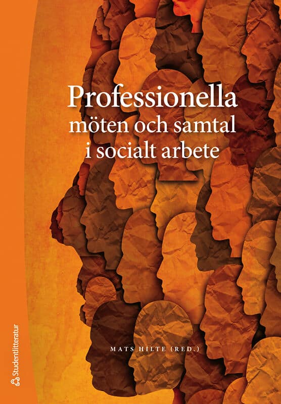 Hilte, Mats | Bengtsson, Mikael | et al | Professionella möten och samtal i socialt arbete