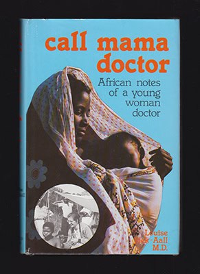 Jilek-Aall, Louise | Call Mama Doctor : African Notes of a Young Woman Doctor