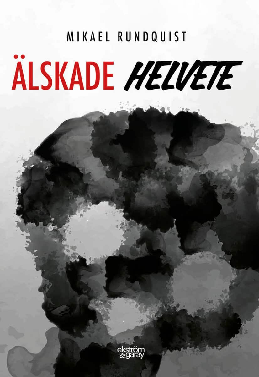 Rundquist, Mikael | Älskade helvete