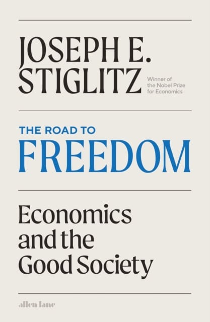 Stiglitz, Joseph | The Road to Freedom