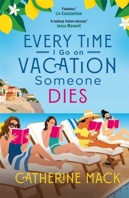 Mack, Catherine | Every Time I Go On Vacation, Someone Dies