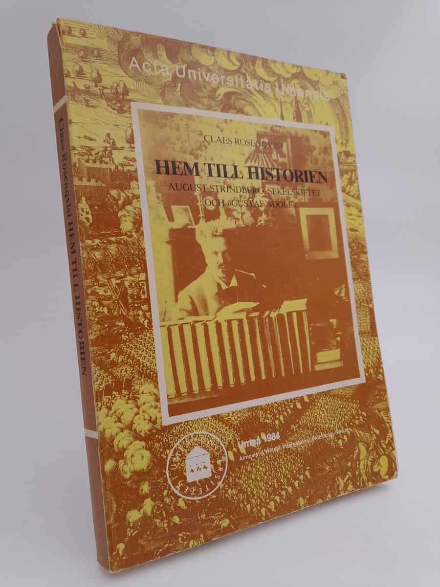 Rosenqvist, Claes | Hem till historien : August Strindberg, sekelskiftet och 'Gustaf Adolf'