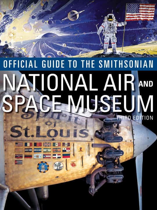 Smithsonian Institution | Official Guide To The Smithsonian's National Air And Space M