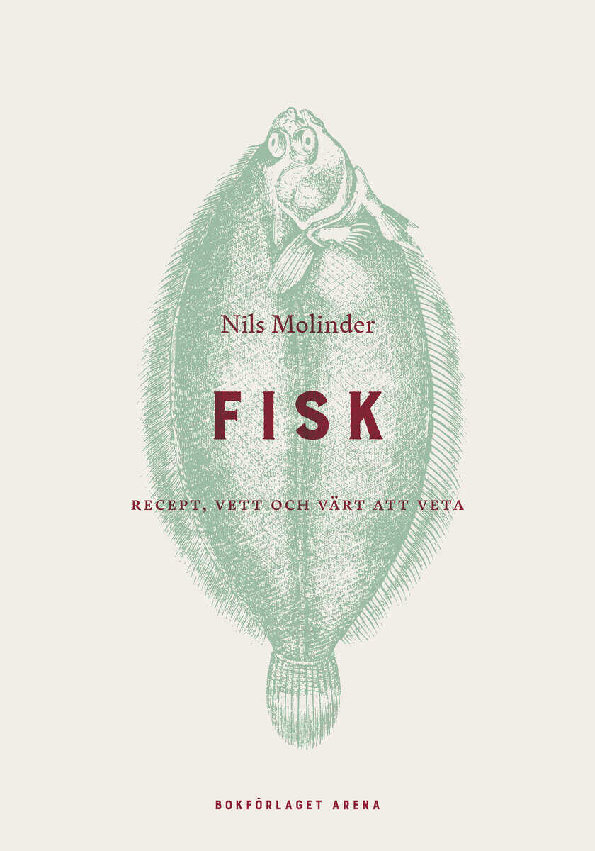 Molinder, Nils | Fisk : Recept, vett och värt att veta