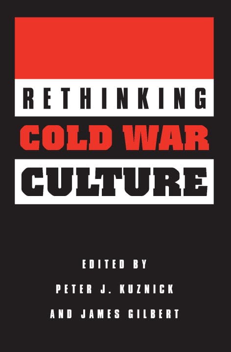 Peter J. Kuznick | Rethinking Cold War Culture