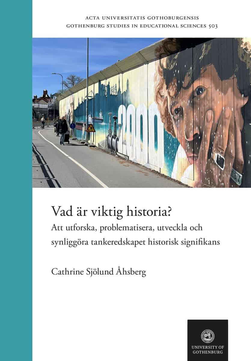 Sjölund Åhsberg, Cathrine | Vad är viktig historia? Att utforska, problematisera, utveckla och synliggöra tankeredskapet...