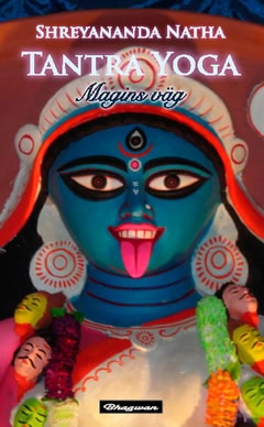 Natha, Shreyananda | Tantra yoga : Magins väg