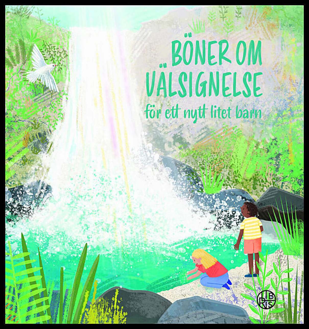 Steven, Kenneth | Rewse, Katie | Böner om välsignelse : För ett nytt litet barn