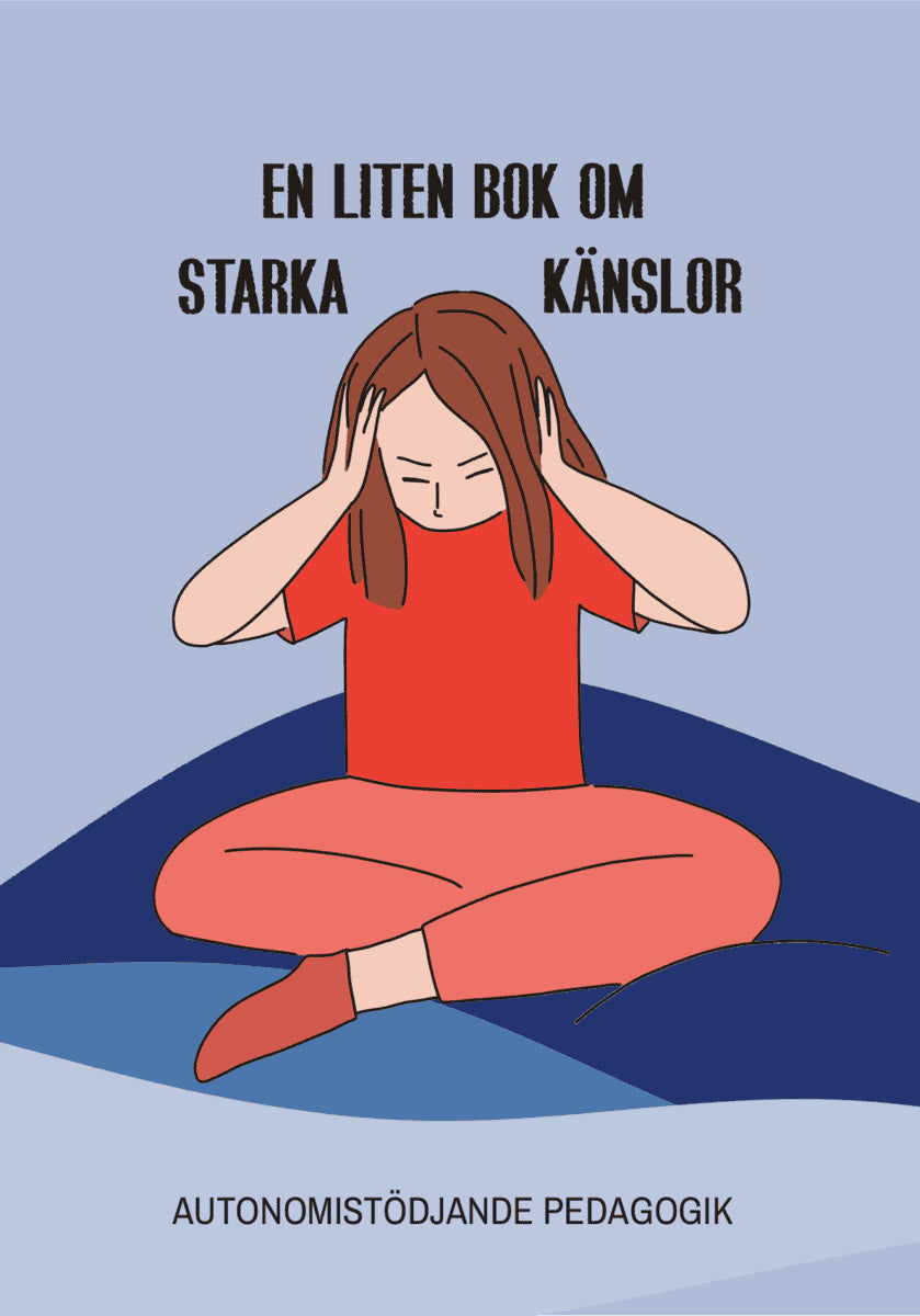 Sjölund, Anna | Wiman, Mathilda | Sethfors, Mica | En liten bok om starka känslor