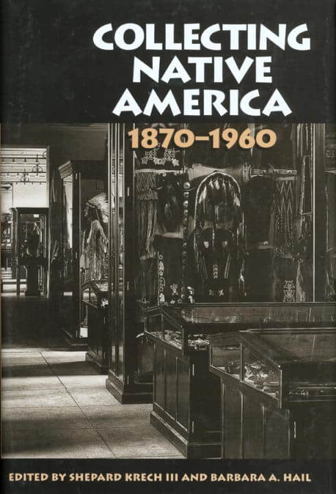 Shepard Krech | Collecting Native America1870-1960