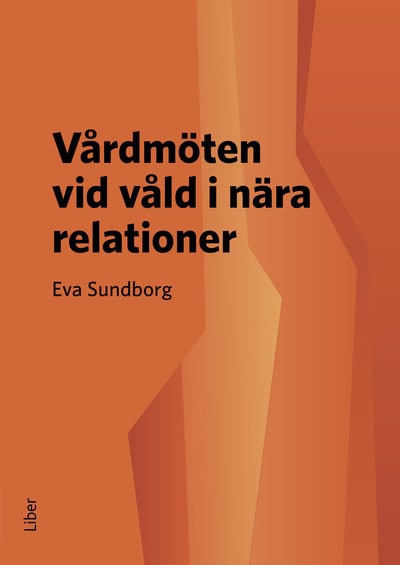 Sundborg, Eva | Vårdmöten vid våld i nära relationer