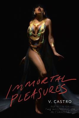 Castro, V. | Immortal Pleasures