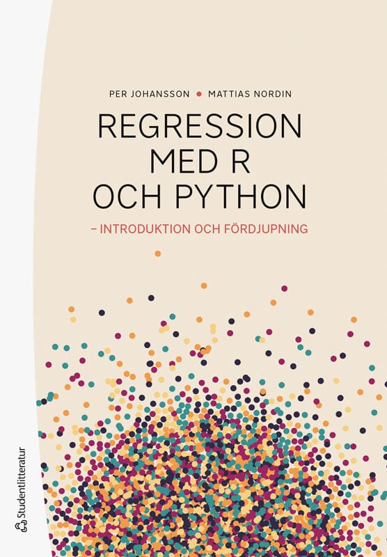 Johansson, Per | Nordin, Mattias | Regressionsanalys med R och Python : - introduktion och fördjupning