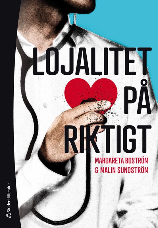 Boström, Margareta | Sundström, Malin | Lojalitet på riktigt