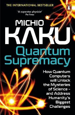 Kaku, Michio | Quantum Supremacy