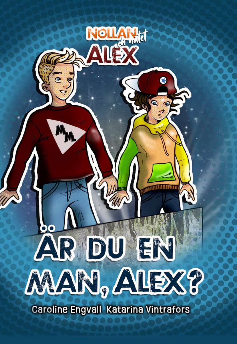 Engvall, Caroline | Är du en man, Alex?