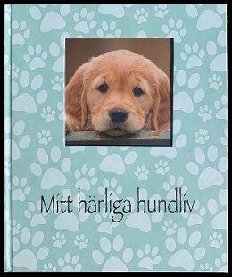 Ekberg, Helena | Mitt härliga hundliv