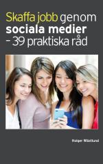 Wästlund, Holger | Skaffa jobb genom sociala medier : 39 praktiska råd