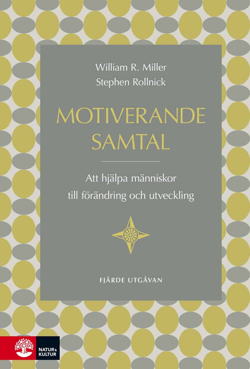 Miller, William R. | Rollnick, Stephen | Motiverande samtal : Att hjälpa människor till förändring och utveckling