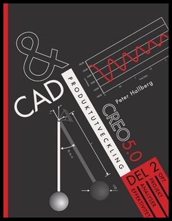 Hallberg, Peter | CAD och produktutveckling Creo 5.0, Del 2