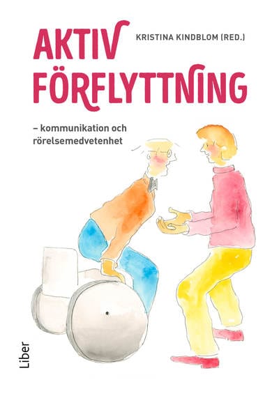 Kindblom, Kristina | Aktiv förflyttning : Kommunikation och rörelsemedvetenhet