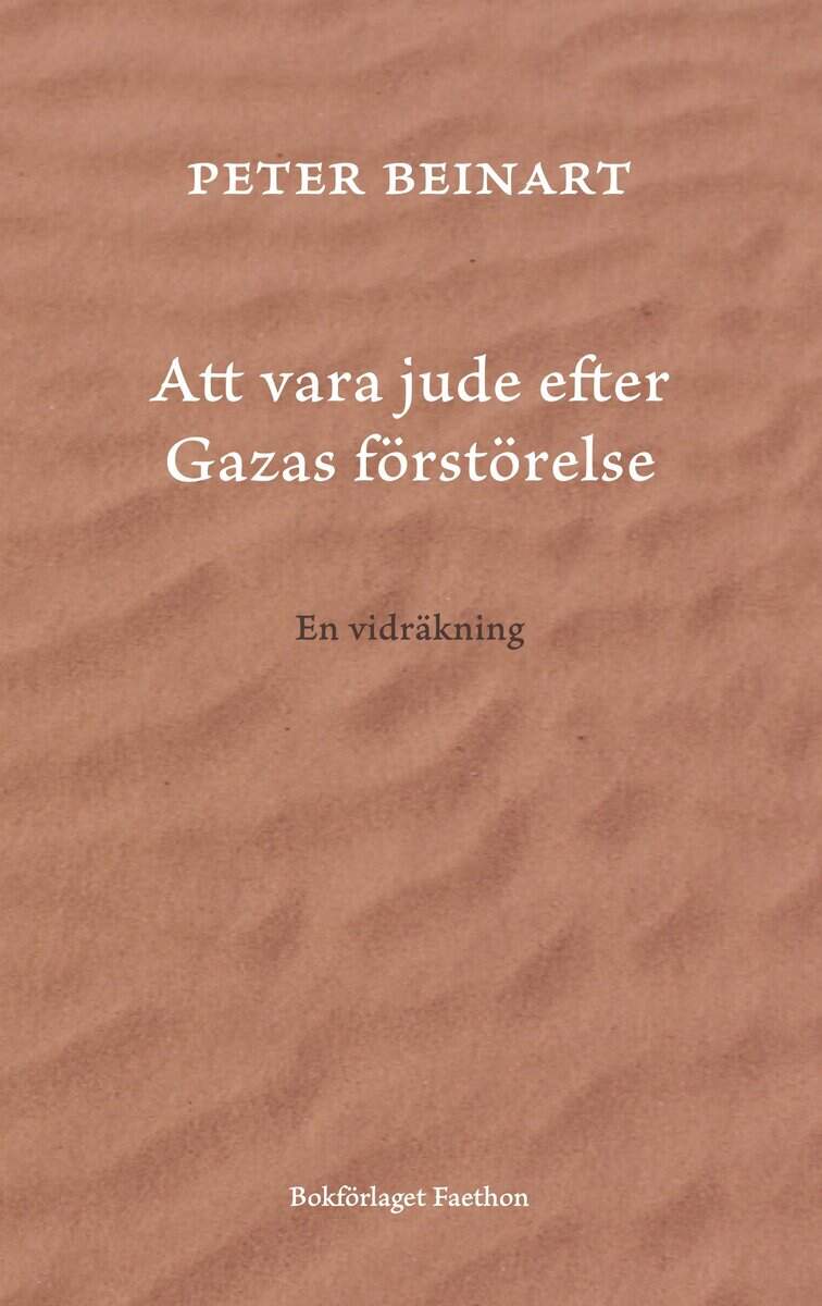 Beinart, Peter | Att vara jude efter Gazas förstörelse : En vidräkning