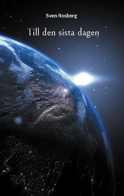 Rosberg, Sven | Till den sista dagen